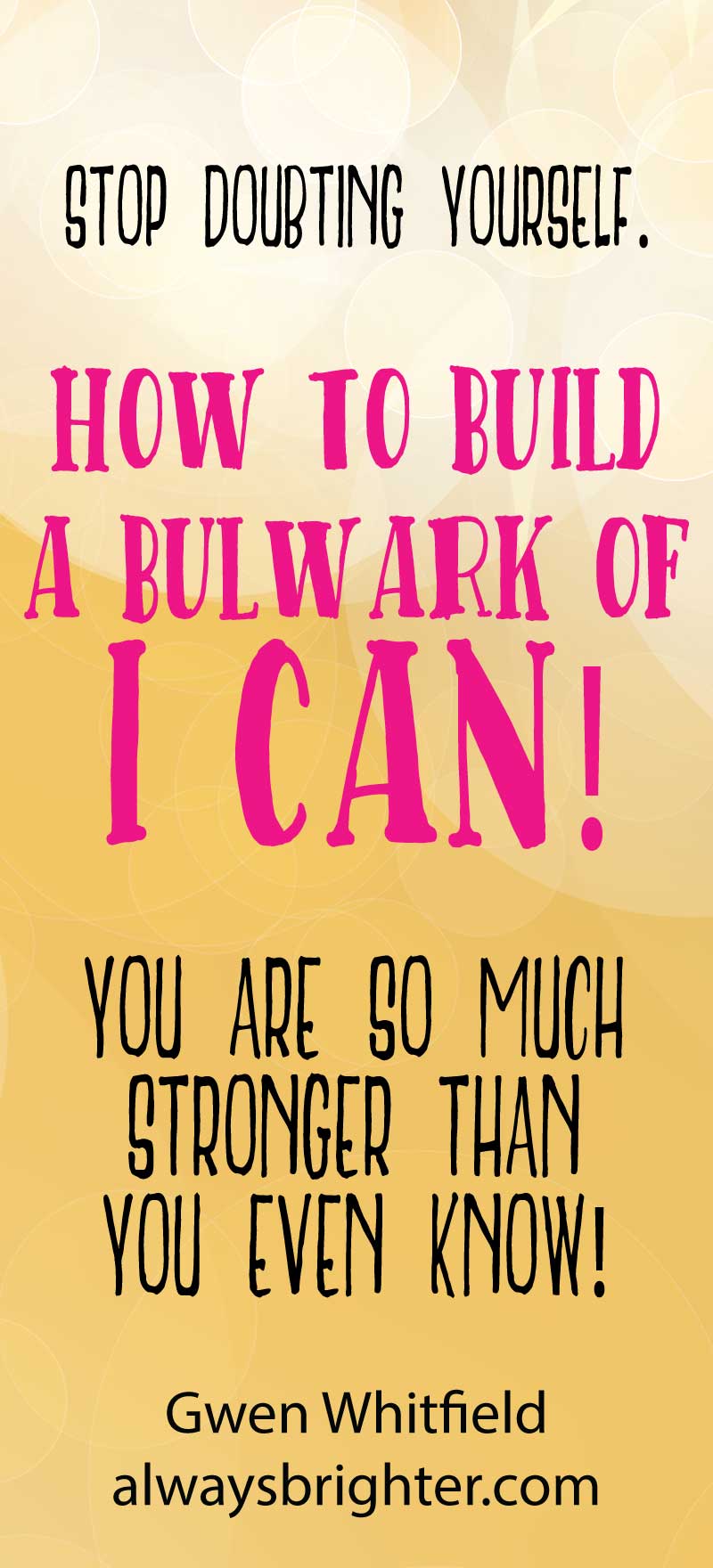 How to Build a Bulwark of I CAN! Strengthen you heart and mind and believe in yourself with this technique!
